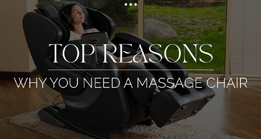TOP REASONS WHY YOU NEED A MASSAGE CHAIR TODAY